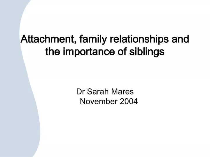 attachment family relationships and the importance of siblings