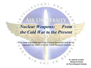 Nuclear Weapons: From the Cold War to the Present