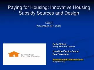 Paying for Housing: Innovative Housing Subsidy Sources and Design NAEH November 29 th , 2007