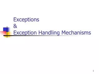 Exceptions &amp; Exception Handling Mechanisms