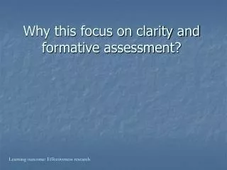 Why this focus on clarity and formative assessment?