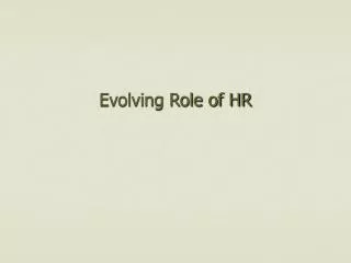 Evolving Role of HR