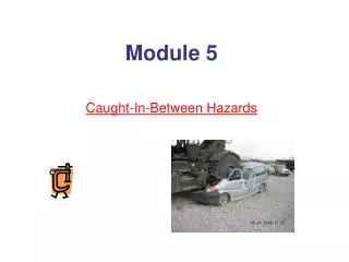 Module 5 Caught-In-Between Hazards