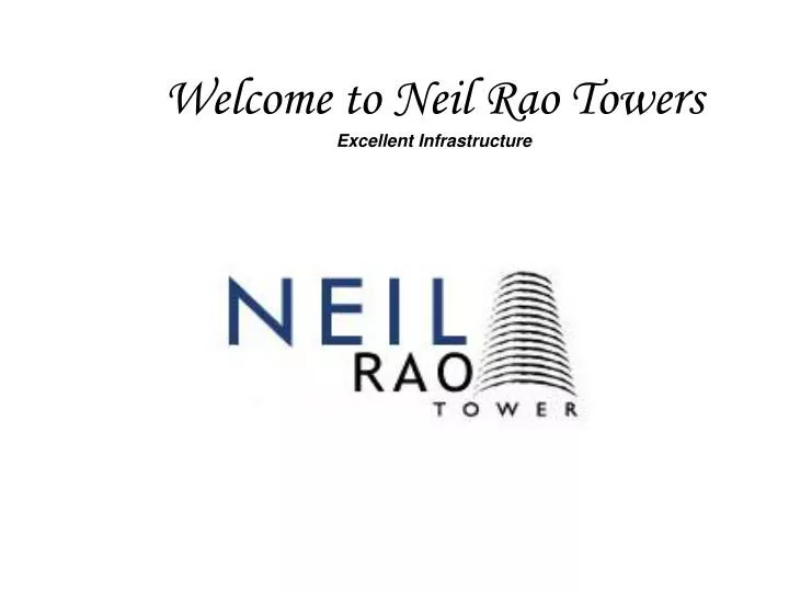 welcome to neil rao towers excellent infrastructure