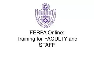 FERPA Online: Training for FACULTY and STAFF