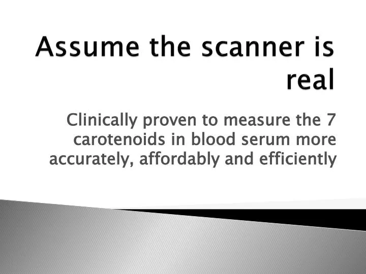 assume the scanner is real