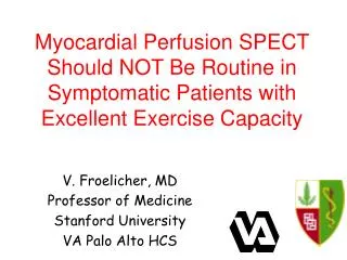 Myocardial Perfusion SPECT Should NOT Be Routine in Symptomatic Patients with Excellent Exercise Capacity