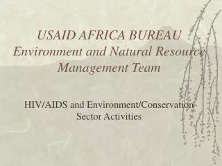 USAID AFRICA BUREAU Environment and Natural Resource Management Team