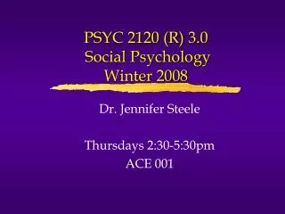 PSYC 2120 (R) 3.0 Social Psychology Winter 2008