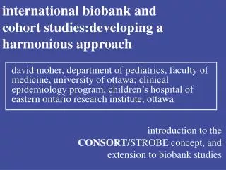 international biobank and cohort studies:developing a harmonious approach