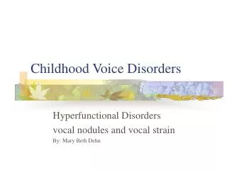 Childhood Voice Disorders