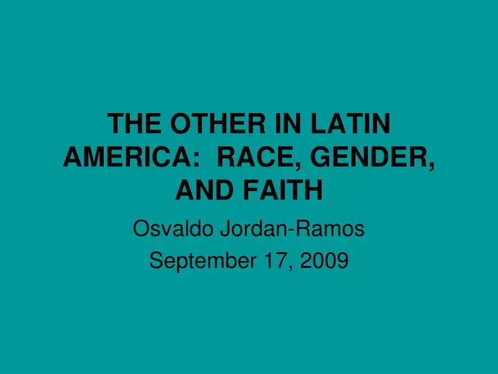 the other in latin america race gender and faith