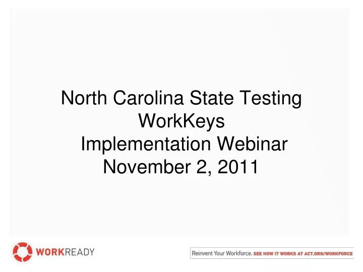 north carolina state testing workkeys implementation webinar november 2 2011