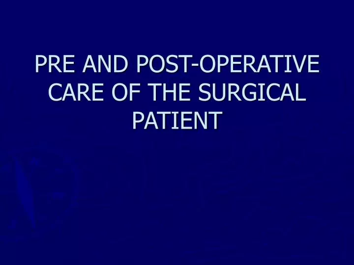 pre and post operative care of the surgical patient