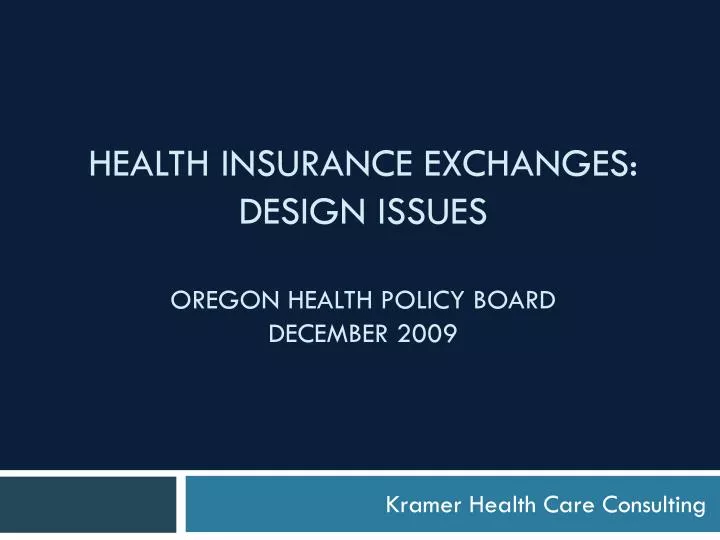 health insurance exchanges design issues oregon health policy board december 2009