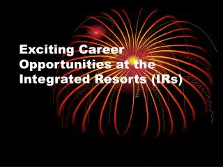 Exciting Career Opportunities at the Integrated Resorts (IRs)
