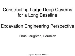 Constructing Large Deep Caverns for a Long Baseline - Excavation Engineering Perspective