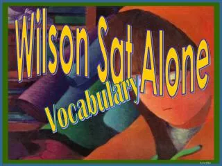 Wilson Sat Alone