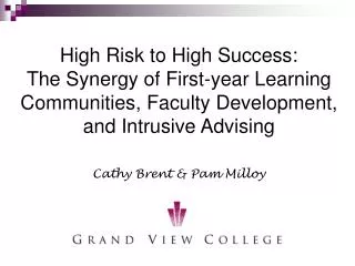 High Risk to High Success: The Synergy of First-year Learning Communities, Faculty Development, and Intrusive Advising