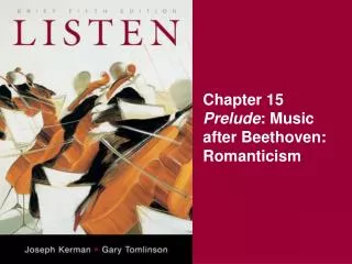 Chapter 15 Prelude : Music after Beethoven: Romanticism