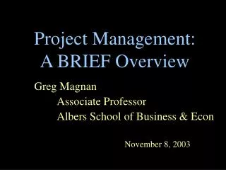 Project Management: A BRIEF Overview