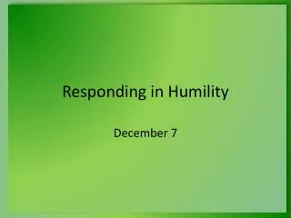 Responding in Humility