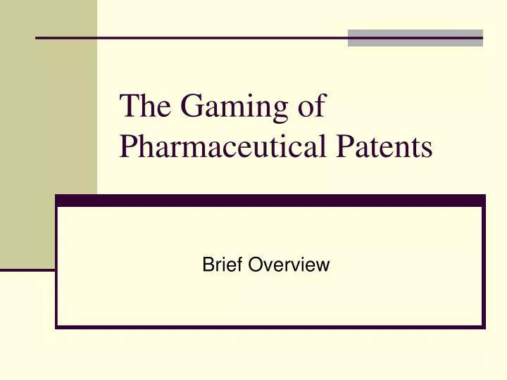 the gaming of pharmaceutical patents