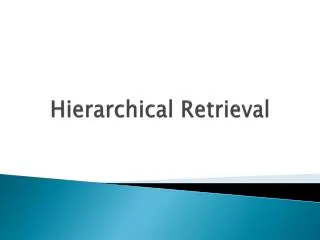Hierarchical Retrieval