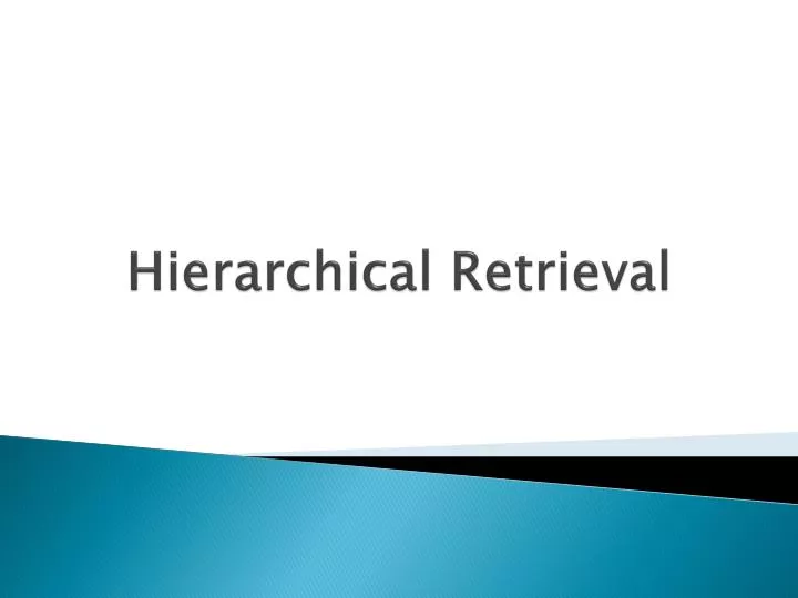 hierarchical retrieval