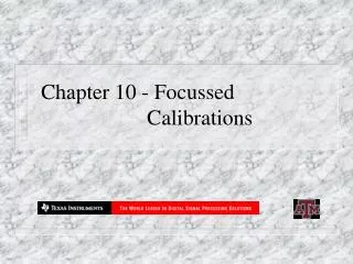 Chapter 10 - Focussed 				Calibrations