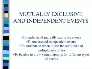 MUTUALLY EXCLUSIVE AND INDEPENDENT EVENTS