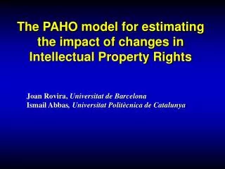 The PAHO model for estimating the impact of changes in Intellectual Property Rights