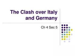 The Clash over Italy and Germany