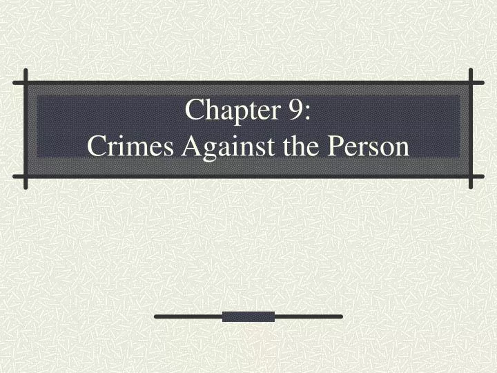 chapter 9 crimes against the person