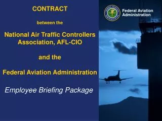 CONTRACT between the National Air Traffic Controllers Association, AFL-CIO and the Federal Aviation Administration