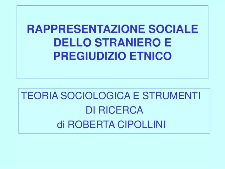 rappresentazione sociale dello straniero e pregiudizio etnico