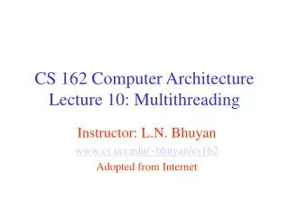CS 162 Computer Architecture Lecture 10: Multithreading