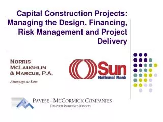 Capital Construction Projects: Managing the Design, Financing, Risk Management and Project Delivery