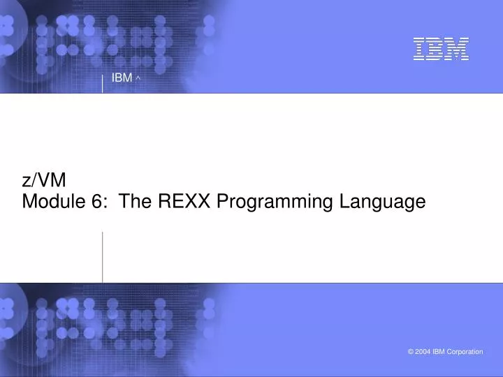 z vm module 6 the rexx programming language