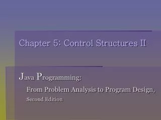 Chapter 5: Control Structures II