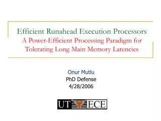 Efficient Runahead Execution Processors A Power-Efficient Processing Paradigm for Tolerating Long Main Memory Latencies