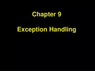 Chapter 9 Exception Handling