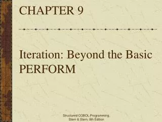 CHAPTER 9 Iteration: Beyond the Basic PERFORM