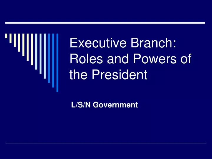 executive branch roles and powers of the president