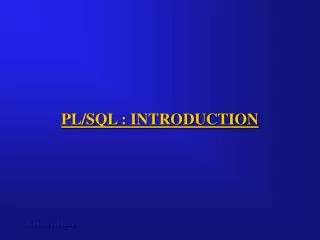 PL/SQL : INTRODUCTION