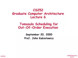 CS252 Graduate Computer Architecture Lecture 6 Tomasulo Scheduling for Out-Of-Order Execution