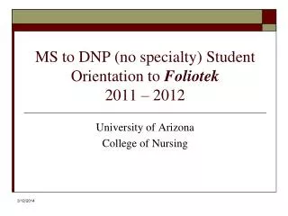 MS to DNP (no specialty) Student Orientation to Foliotek 2011 – 2012