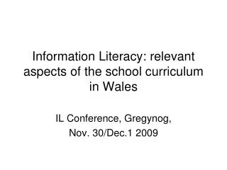 Information Literacy: relevant aspects of the school curriculum in Wales