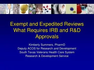 Exempt and Expedited Reviews What Requires IRB and R&amp;D Approvals