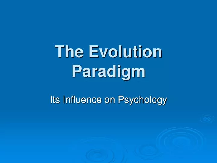 the evolution paradigm